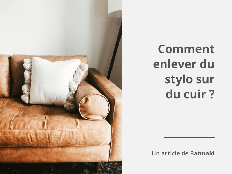 Comment enlever du stylo sur du cuir ? blog